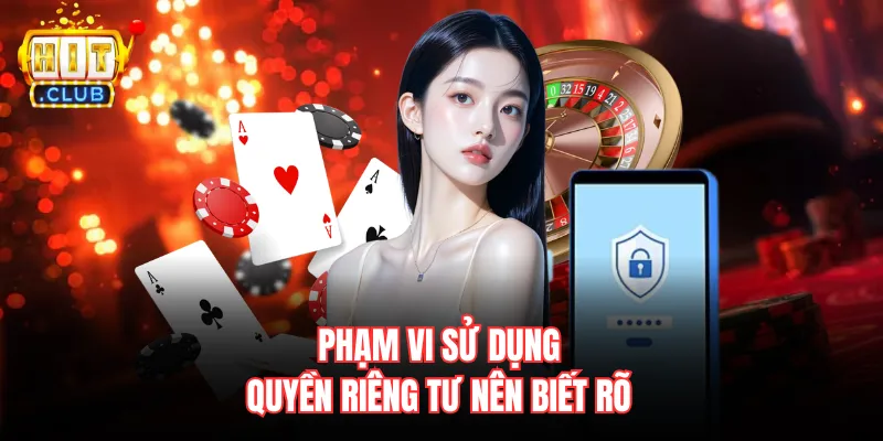Phạm vi sử dụng quyền riêng tư nên biết rõ
