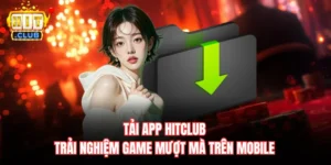 Tải app Hitclub